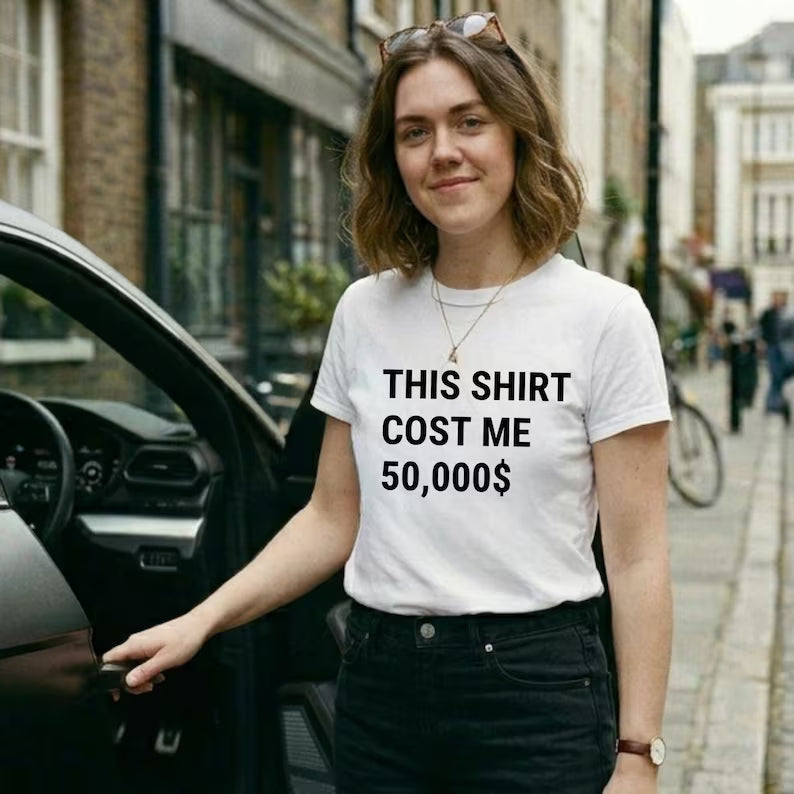 This Shirt Cost Me 50,000 Dollars T-Shirt PNG, Funny Rich Shirt Design, Expensive Shirt Png,Money Joke Tee,Viral Humor PNG, Digital Download